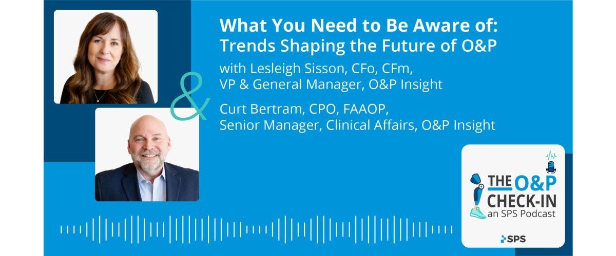 What You Need to be Aware of: Trends Shaping the Future of O&P